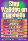 Stop Walking on Eggshells: Taking Your Life Back When Someone You Care about Has Borderline Personality Disorder